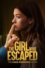 Nonton Film The Girl Who Escaped: The Kara Robinson Story (2023) Sub Indonesia